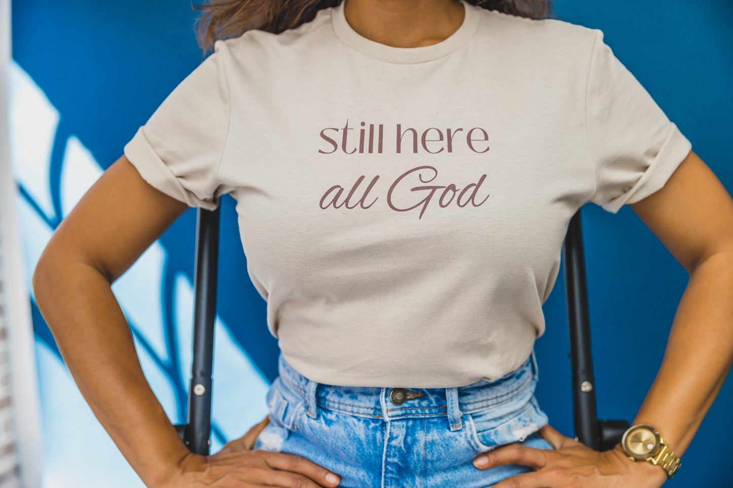 Still Here All God - T-shirt - Creatively Linked